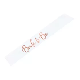 Vállszalag lánybúcsúra, Bride to Be, Fehér-Rosegold
